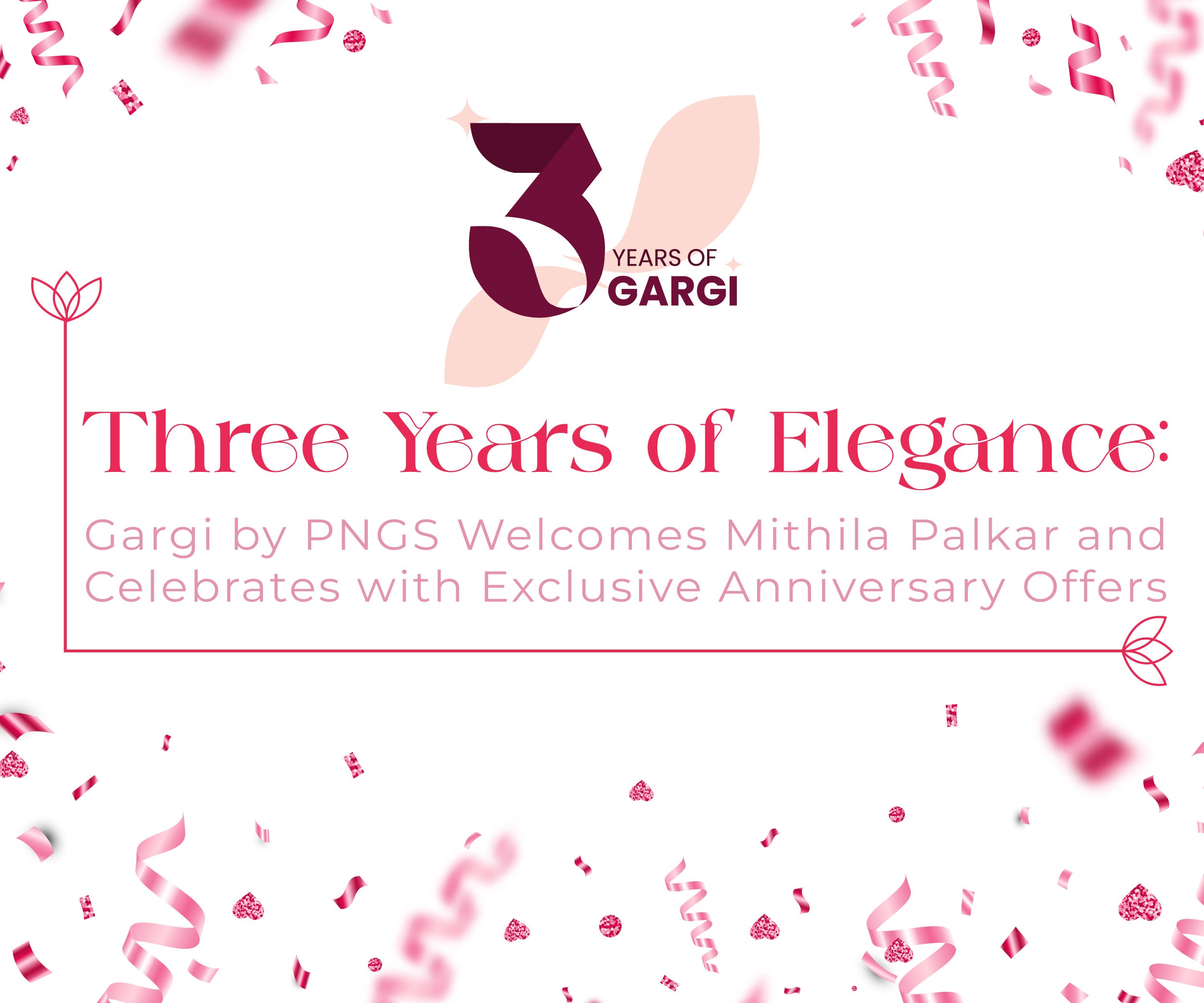 Three Years of Elegance: Gargi by PNGS Welcomes Mithila Palkar and Celebrates with Exclusive Anniversary Offers